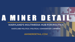 Ryan Miner is the editor of A Miner Detail, a Maryland political blog.