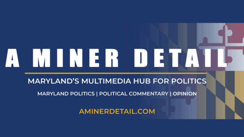 Ryan Miner is the editor of A Miner Detail, a Maryland political blog.