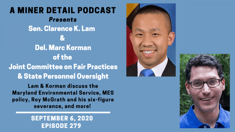 State Senator Clarence Lam and Delegate Marc Korman join A Miner Detail Podcast to discuss Roy McGrath's severance package