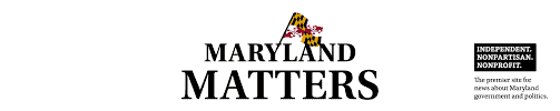 Maryland Matters, a Maryland politics and media outlet 